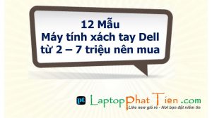 12 mẫu máy tính xách tay dell tphcm giá từ 2 đến 7 triệu nên mua