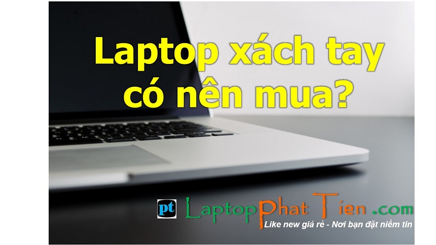 địa chỉ bán laptop xách tay giá rẻ tphcm uy tín nhất